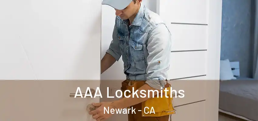  AAA Locksmiths Newark - CA
