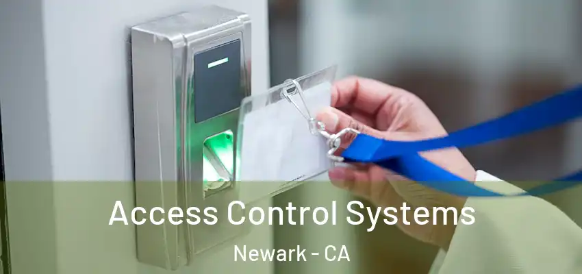  Access Control Systems Newark - CA