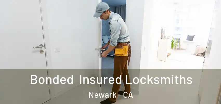  Bonded Insured Locksmiths Newark - CA