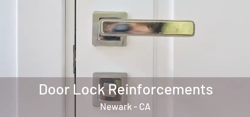  Door Lock Reinforcements Newark - CA