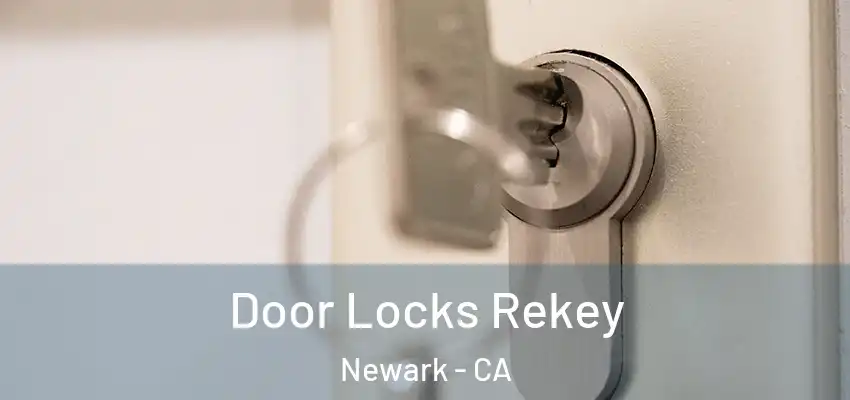 Door Locks Rekey Newark - CA