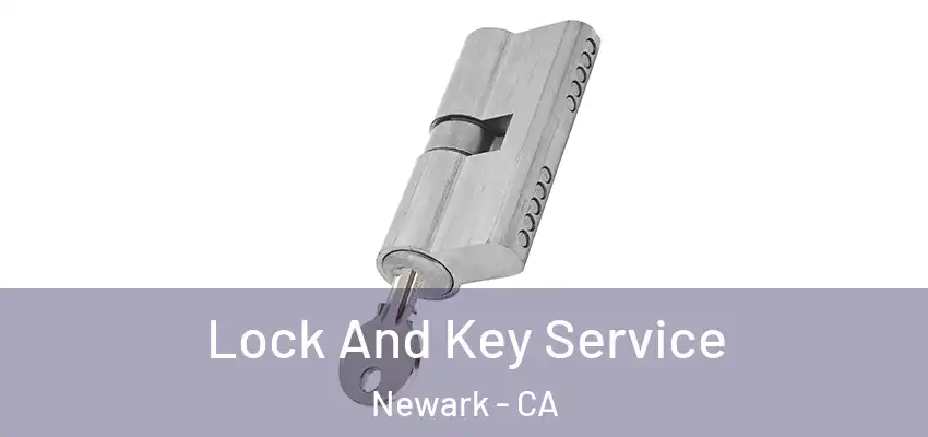  Lock And Key Service Newark - CA