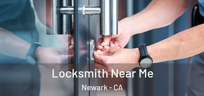  Locksmith Near Me Newark - CA