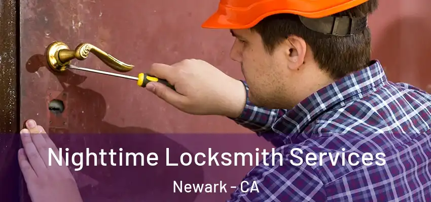  Nighttime Locksmith Services Newark - CA