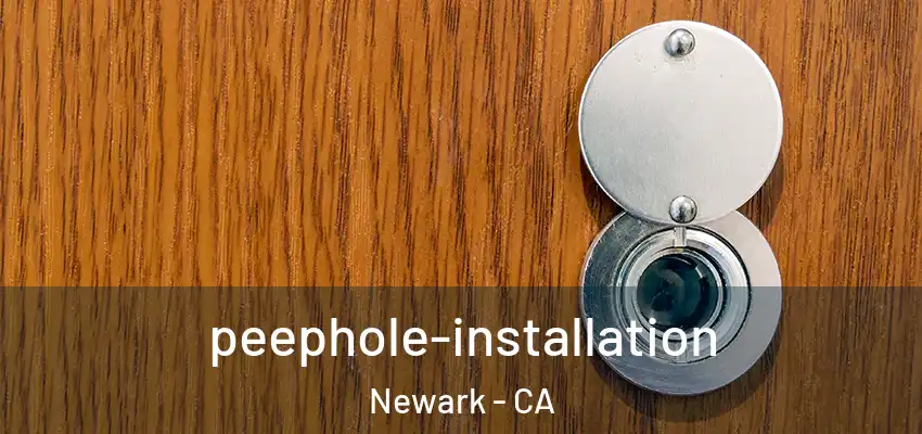  peephole-installation Newark - CA