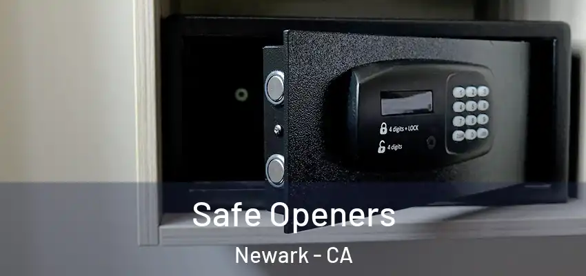  Safe Openers Newark - CA
